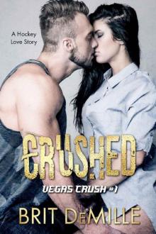 Crushed: A Hockey Love Story (Vegas Crush Book 1) Read online