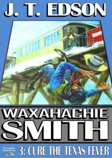 Cure the Texas Fever (A Waxahachie Smith Western--Book 3) Read online