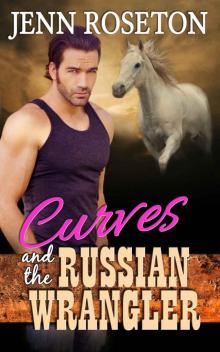Curves and the Russian Wrangler (BBW Romance - Coldwater Springs 6) Read online