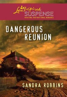 Dangerous Reunion (Love Inspired Suspense) Read online