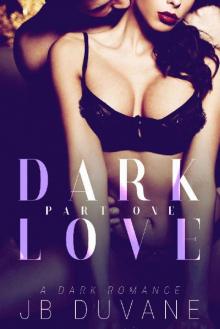 Dark Love: Part One Read online