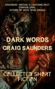 Dark Words (Horror Short Stories): Collected Short Fiction Read online