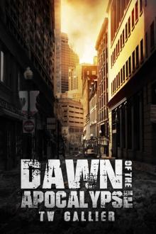 Dawn of the Apocalypse: A Zombie Apocalypse Novel Read online