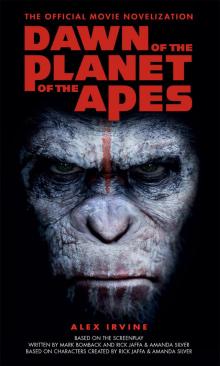 Dawn of the Planet of the Apes Read online