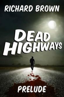 Dead Highways (Book 0): Prelude Read online
