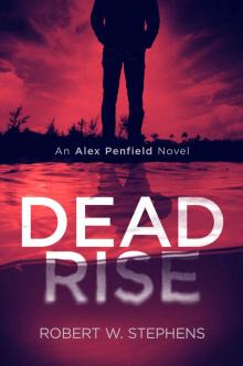Dead Rise: An Alex Penfield Novel Read online