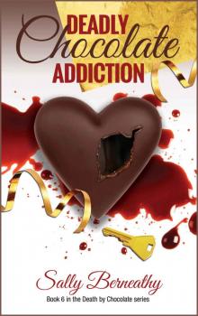 Deadly Chocolate Addiction (Death by Chocolate Book 6) Read online