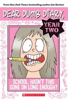 Dear Dumb Diary Year Two #1: School. Hasn't This Gone on Long Enough? Read online