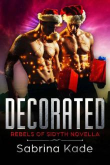 Decorated: A Sci-Fi Alien Romance (Rebels of Sidyth Book 2.5) Read online