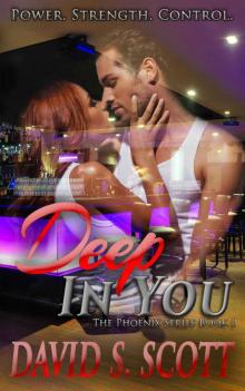 Deep In You (The Phoenix Series Book 1)