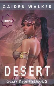 Desert (Gaia's Rebirth Book 2) Read online
