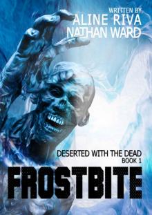 Deserted with the Dead (Book 1): Frostbite Read online