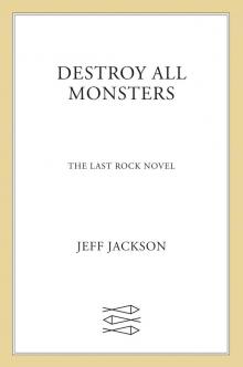 Destroy All Monsters Read online