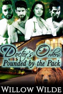 Doctor's Orders (Pounded By The Pack)(Steamy BBW Werebear Romance) Read online