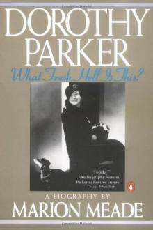 Dorothy Parker: What Fresh Hell Is This? Read online
