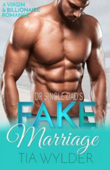 Dr. Single Dad's Fake Marriage: A Virgin & Billionaire Romance Read online