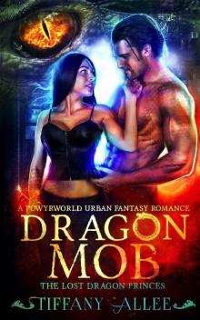 Dragon Mob: A Powyrworld Urban Fantasy Romance (The Lost Dragon Princes Book 3)