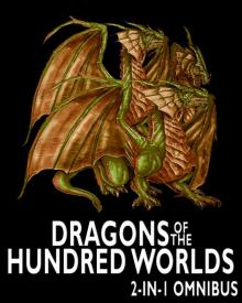 Dragons of the Hundred Worlds Omnibus Read online