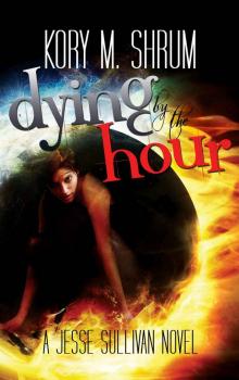 Dying by the Hour (A Jesse Sullivan Novel Book 2) Read online