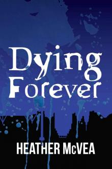 Dying Forever (Waking Forever Book 3) Read online