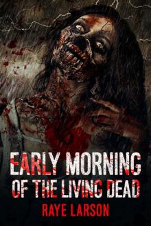 Early Morning of the Living Dead