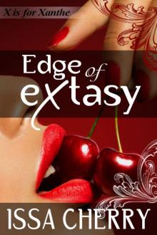 Edge of Extasy: X is for Xanthe Part One Read online