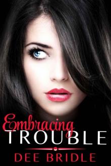 Embracing Trouble (Trouble Series)