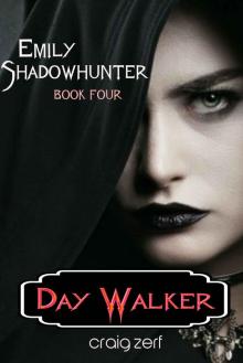 Emily Shadowhunter 4 - a Vampire, Shapeshifter, Werewolf novel.: Book 4: DAY WALKER Read online