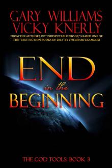 End in the Beginning (The God Tools Book 3) Read online