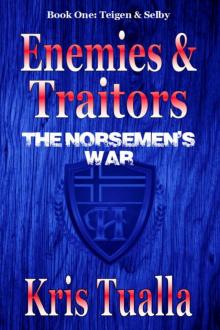Enemies and Traitors: The Norsemen's War: Book One - Teigen and Selby (The Hansen Series 1) Read online