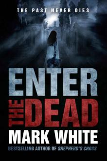 Enter the Dead: A Supernatural Thriller