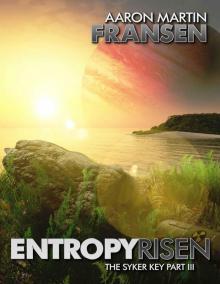 Entropy Risen (The Syker Key Book 3)