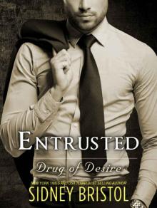 Entrusted: A Drug of Desire Novel Read online