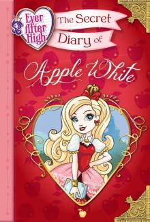 Ever After High--The Secret Diary of Apple White Read online