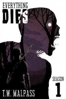 Everything Dies [Season One] Read online
