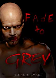 Fade to Grey (Book 1): Fade to Grey Read online