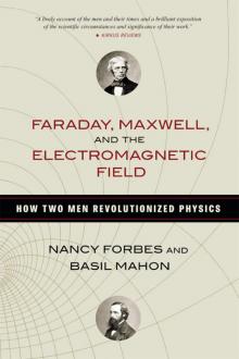 Faraday, Maxwell, and the Electromagnetic Field Read online