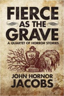 Fierce as the Grave: A Quartet of Horror Stories Read online