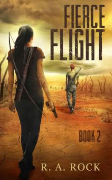 Fierce Flight: A Post Apocalyptic Survival Adventure (Drastic Times Book 2) Read online
