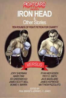 Fight Card Presents: Iron Head & Other Stories Read online