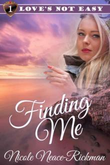 Finding Me (Love's Not Easy Series Book 1) Read online