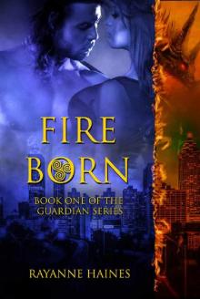 Fire Born (The Guardian Series Book 1) Read online