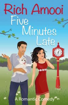 Five Minutes Late: A Romantic Comedy Read online