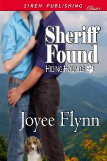Flynn, Joyee - Sheriff Found [Hiding Hounds 1] (Siren Publishing Classic ManLove) Read online