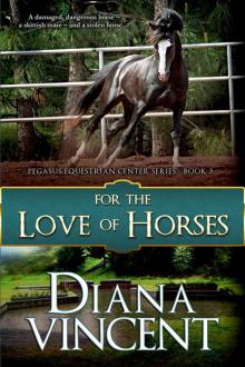 For The Love of Horses (Pegasus Equestrian Center) Read online