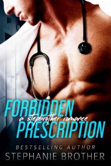 Forbidden Prescription: A Stepbrother Romance Read online