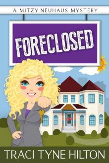 Foreclosed: A Mitzy Neuhaus Mystery (A Mitzy Neuhaus Mystery, a Cozy Christian Collection) Read online