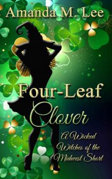 Four-Leaf Clover: A Wicked Witches of the Midwest Short Read online