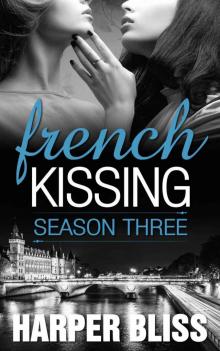 French Kissing: Season Three Read online