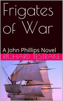 Frigates of War: A John Phillips Novel Read online